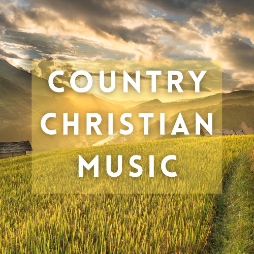 Country Christian Music 2024 Country Worship 2024 Listen to