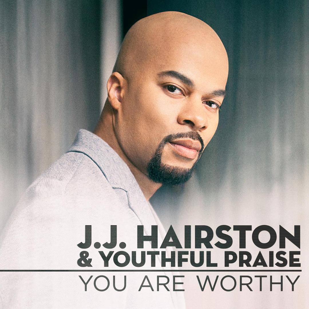 You Deserve It By J J Hairston Youthful Praise Pandora